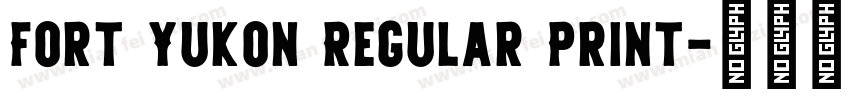 Fort Yukon Regular Print字体转换